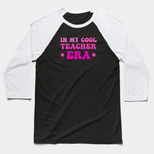 In My Cool Teacher Era Back To School - Pink Color Baseball T-Shirt